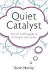 Sarah Manley - Quiet Catalyst