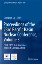 Chengmin Liu - Proceedings of the 23rd Pacific Basin Nuclear Conference, Volume 3, 2 Teile