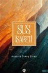 Mustafa Ökkes Evren - Sus Isareti