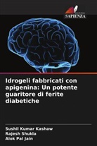 Alok Pal Jain, Sushil Kumar Kashaw, Rajesh Shukla - Idrogeli fabbricati con apigenina: Un potente guaritore di ferite diabetiche
