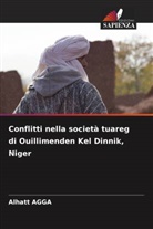 Alhatt Agga - Conflitti nella società tuareg di Ouillimenden Kel Dinnik, Niger