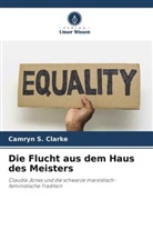 Camryn S Clarke, Camryn S. Clarke - Die Flucht aus dem Haus des Meisters