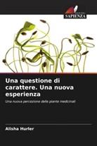 Alisha Hurler - Una questione di carattere. Una nuova esperienza