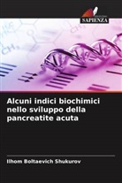Ilhom Boltaevich Shukurov - Alcuni indici biochimici nello sviluppo della pancreatite acuta