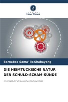 Barnabas Sama' Ila Shabayang - DIE HEIMTÜCKISCHE NATUR DER SCHULD-SCHAM-SÜNDE