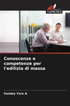 Sunday Yaro A. - Conoscenze e competenze per l'edilizia di massa