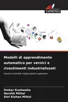 Omkar Kushwaha, Harshit Mittal, Shri Kishan Mittal - Modelli di apprendimento automatico per vernici e rivestimenti industrializzati