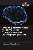 Mohammad Rabiul Karim - Circuiti glutammatergici nel cervello del fringuello zebrato (Taeniopygia guttata)