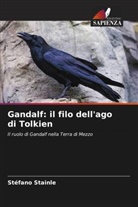 Stéfano Stainle - Gandalf: il filo dell'ago di Tolkien