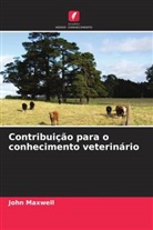 John Maxwell - Contribuição para o conhecimento veterinário