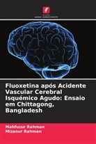 Mahfuzur Rahman, Mizanur Rahman - Fluoxetina após Acidente Vascular Cerebral Isquémico Agudo: Ensaio em Chittagong, Bangladesh