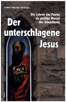 Heinz-Werner Kubitza - Der unterschlagene Jesus