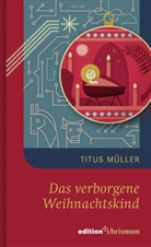 Titus Müller - Das verborgene Weihnachtskind