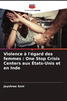 Jayshree Soni - Violence à l'égard des femmes : One Stop Crisis Centers aux États-Unis et en Inde