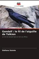 Stéfano Stainle - Gandalf : le fil de l'aiguille de Tolkien