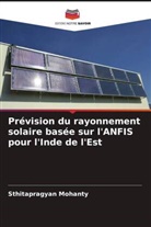 Sthitapragyan Mohanty - Prévision du rayonnement solaire basée sur l'ANFIS pour l'Inde de l'Est