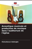 Olatunbosun Adekogbe - Acoustique musicale et production de musique dans l'auditorium de l'église