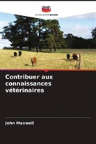 John Maxwell - Contribuer aux connaissances vétérinaires