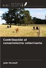 John Maxwell - Contribución al conocimiento veterinario