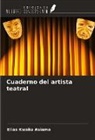 Elias Kwaku Asiama - Cuaderno del artista teatral