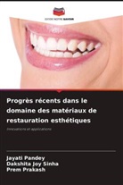 Jayati Pandey, Prem Prakash, Dakshita Joy Sinha - Progrès récents dans le domaine des matériaux de restauration esthétiques