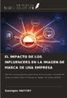 Georges Hathry - EL IMPACTO DE LOS INFLUENCERS EN LA IMAGEN DE MARCA DE UNA EMPRESA