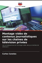Carlos Canelas - Montage vidéo de contenus journalistiques sur les chaînes de télévision privées