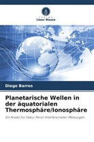Diego Barros - Planetarische Wellen in der äquatorialen Thermosphäre/Ionosphäre