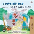Shelley Admont, Kidkiddos Books - I Love My Dad (English Amharic Bilingual Children's Book)