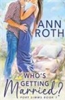 Ann Roth - Who's Getting Married?