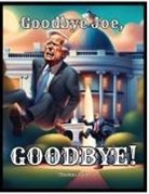 Thomas Paine - Goodbye Joe, Goodbye!