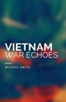 Michael Smith - Vietnam War Echoes