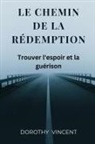 Dorothy Vincent - Le chemin de la redemption