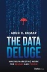 Arun C. Kumar - The Data Deluge