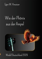 Egon W Kreutzer, Egon W. Kreutzer - Wie der Phönix aus der Ampel