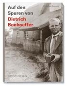 Christian Bunners - Auf den Spuren von Dietrich Bonhoeffer