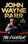 Jarrod Boyle, ‘John’ Wayne Parr, 'John' Wayne Parr - The Fighter