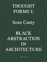 Sean Canty, Esther Choi - Black Abstraction in Architecture