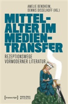 Amelie Bendheim, Michael Dallapiazza, Michael Dallapiazza u a, Matthias Däumer, Wolfgang Delseit, Dennis Disselhoff... - Mittelalter im Medientransfer