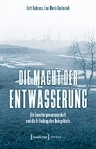 Lutz Budrass, Eva-Maria Roelevink, Jutta Mühlenberg - Die Macht der Entwässerung