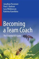 Paul J Barbour, Paul J. Barbour, Katerina Kanelidou, Jonathan Passmore, Lucy Widdowson - Becoming a Team Coach
