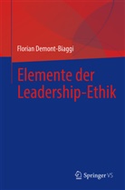 Demont-Biaggi, Florian Demont-Biaggi - Elemente der Leadership-Ethik