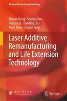 Shiyun Dong, Fuquan Li, Fuquan et al Li, Xiaoting Liu, Xiujian Tang, Shixing Yan... - Laser Additive Remanufacturing and Life Extension Technology