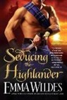 Emma Wildes - Seducing the Highlander