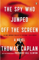 Thomas Caplan, Bill Clinton - The Spy Who Jumped Off the Screen