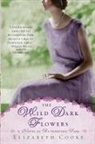 Elizabeth Cooke - The Wild Dark Flowers