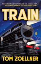 Tom Zoellner - Train