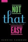 Radhika Sanghani - Not That Easy