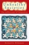 Richard G Wilkinson, Richard G. Wilkinson, Wilkinson Richard G. - Unhealthy Societies