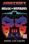 Angel Luis Colon - Minecraft House of Horrors Novel